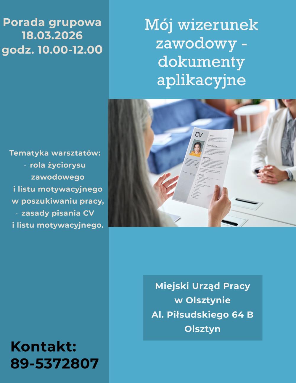 Plakat informujący o poradzie grupowej zatytułowanej „Mój wizerunek zawodowy- dokumenty aplikacyjne ”. Porada odbędzie 18.03.2026 r. w godz. 10.00-12.00 w Miejskim Urzędzie Pracy w Olsztynie ul. Piłsudskiego 64 B. Kontakt 89-5372807.